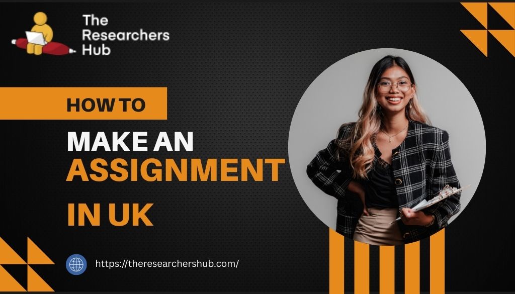How to make an Assignment in the UK